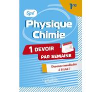Spé Physique-Chimie. Première: Devenir incollable en devoirs sur table (Un devoir par semaine)