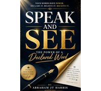Speak And See: The Power of a Declared Word