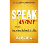 Speak Anyway: How to Speak Confidently in Public Even if You're Shy, Introverted, or Struggling with Stage Fright
