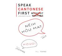 Speak Cantonese First: A Beginner's Guide Without Writing