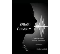 SPEAK CLEARLY: The Science of accent reduction