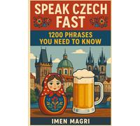 Speak Czech Fast: 1200 Phrases You Need to Know
