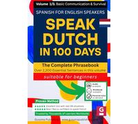 Speak Dutch in 100 days: Dutch for English speakers