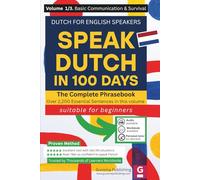Speak Dutch in 100 days: Dutch for English speakers