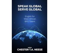 SPEAK GLOBAL SERVE GLOBAL: English for West African BPO Talent