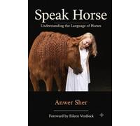 Speak Horse: Understanding The Language of Horses