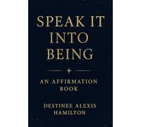 Speak It Into Being: An Affirmation Book