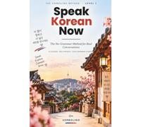 Speak Korean Now: Learn to Read Hangul in One Sitting and Speak from Day One - 15 Lessons, No Grammar Tables: 16 (The Verbolino Method)