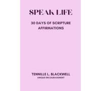Speak Life: 30 Days of Scripture Affirmations