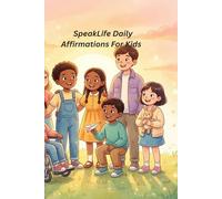 Speak Life: Daily Affirmations for Kids: A Daily Affirmation Book to Help Children Think Positive, Speak