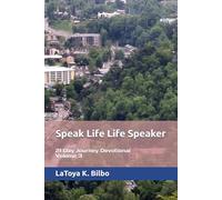 Speak Life Life Speaker: 21 Day Journey Devotional - Volume 3