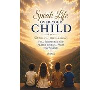 SPEAK LIFE OVER YOUR CHILD