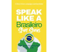 Speak Like a Brasileiro: Favela Voices: Brazilian Portuguese Short Stories Inspired by Everyday Life, Rhythm, and the Streets (Speak Like a Latino: Short Stories)