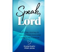 Speak, Lord: A 30-Day Journey to Hearing God’s Voice and Living in His Presence (New Day Devotional Series)