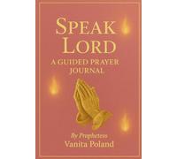 Speak Lord: A Guided Prayer Journal