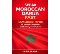 Speak Moroccan Darija Fast: 1,200 Essential Phrases for Travelers, Beginners, and Everyday Conversations