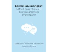 Speak Natural English: 50 Must-Know Phrases for Expressing Opinions