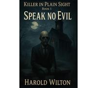 Speak No Evil: 1 (Killer in Plain Sight)