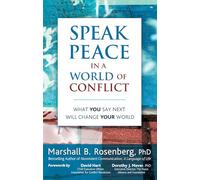 Speak Peace in a World of Conflict: What You Say Next Will Change Your World