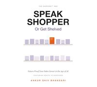 Speak Shopper or Get Shelved: The Shopurai Way to Future-Proof Your Sales Career in the Age of AI