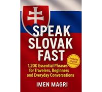Speak Slovak Fast: 1,200 Essential Phrases for Travelers, Beginners, and Everyday Conversations
