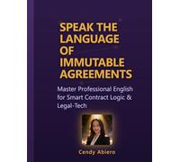 Speak the Language of Immutable Agreements: Master Professional English for Smart Contract Logic & Legal-Tech