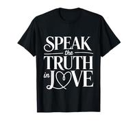 Speak The Truth In Love Amable honestidad fe - Camiseta