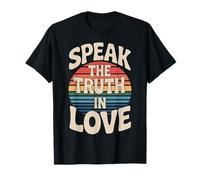 Speak The Truth In Love Amable honestidad fe |- Camiseta