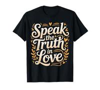 Speak The Truth In Love Amable honestidad fe ||- Camiseta