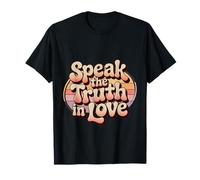 Speak The Truth In Love Amable honestidad fe - Camiseta