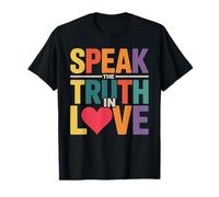 Speak The Truth In Love Amable honestidad fe - Camiseta