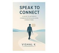 Speak to Connect: Mastering Calm, Clear, and Constructive Conversations