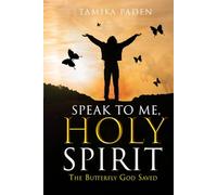 Speak to Me, Holy Spirit: The Butterfly God Saved
