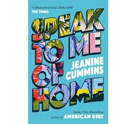 Speak to Me of Home: the poignant and uplifting family story from the bestselling author of American Dirt