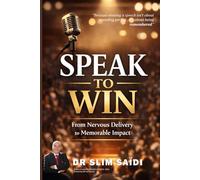 SPEAK to WIN: From Nervous Delivery to Memorable Impact: 1 (MILS & WOLFE | SPEAKER ACADEMY)