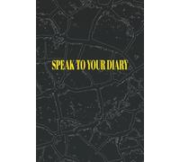 SPEAK TO YOUR DIARY: Discover the Power of Your Inner Conversation