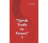 "Speak Truth to Power" ?