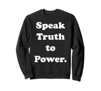 Speak Truth To Power Bold Statement Message Sudadera