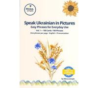 Speak Ukrainian in Pictures: Easy Ukrainian Phrases for Everyday Use • Beginner Friendly (Start Speaking Ukrainian)