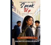 Speak Up: Finding Courage to Stand Against Bullying (Young Hearts That Care)