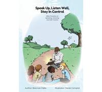 Speak Up, Listen Well, Stay In Control: Bible Proverbs on Speaking, Listening, and Self-Control (The Path Of The Wise: Proverbs For Growing Minds)
