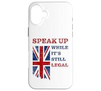 Speak Up - While It's Still Legal: Free Speech UK Carcasa para iPhone 16 Plus