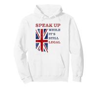 Speak Up - While It's Still Legal: Free Speech UK Sudadera con Capucha