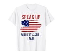 Speak Up - While It's Still Legal: Free Speech USA Camiseta