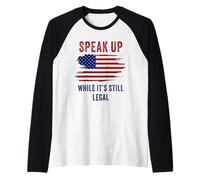 Speak Up - While It's Still Legal: Free Speech USA Camiseta Manga Raglan