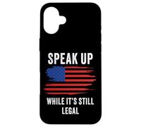 Speak Up - While It's Still Legal: Free Speech USA Carcasa para iPhone 16 Plus