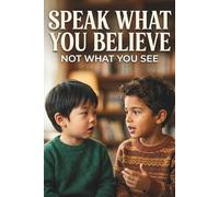 Speak What You believe Not What You See: A Faith-Filled Journal with 120 Pages for Writing Your Thoughts, Prayers, and Spiritual Reflections