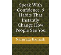 Speak With Confidence: 5 Habits That Instantly Change How People See You
