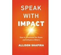 Habla con impacto – Cómo dominar la sala e influir en los demás