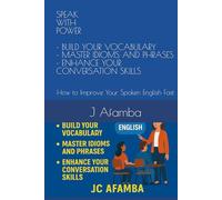 Speak with Power: How to Improve Your Spoken English Fast